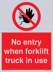 No entry when forklift truck in use Prohibition Sign